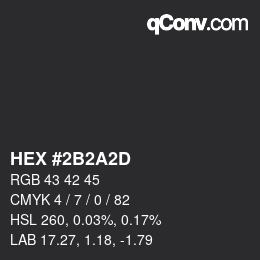 Color code: HEX #2B2A2D | qconv.com