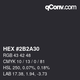 カラーコード: HEX #2B2A30 | qconv.com