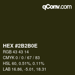 Color code: HEX #2B2B0E | qconv.com