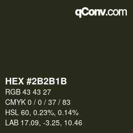 Color code: HEX #2B2B1B | qconv.com