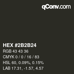 Color code: HEX #2B2B24 | qconv.com