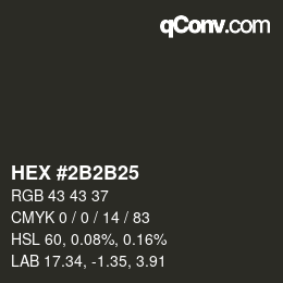 Color code: HEX #2B2B25 | qconv.com