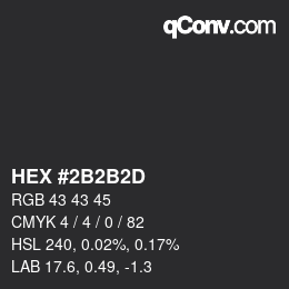 Farbcode: HEX #2B2B2D | qconv.com