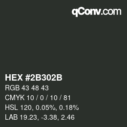 Color code: HEX #2B302B | qconv.com