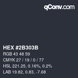 颜色代码: HEX #2B303B | qconv.com