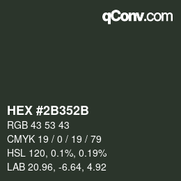 Color code: HEX #2B352B | qconv.com