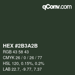 カラーコード: HEX #2B3A2B | qconv.com