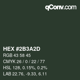 颜色代码: HEX #2B3A2D | qconv.com