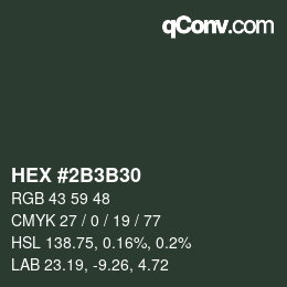 Color code: HEX #2B3B30 | qconv.com