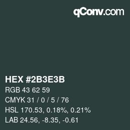 Color code: HEX #2B3E3B | qconv.com