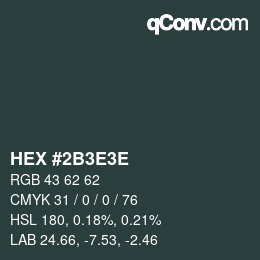 Farbcode: HEX #2B3E3E | qconv.com