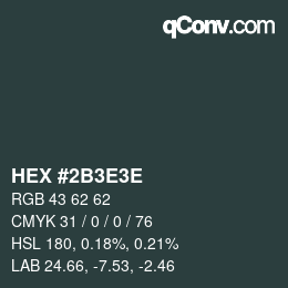 Código de color: HEX #2B3E3E | qconv.com