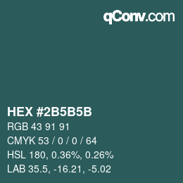 カラーコード: HEX #2B5B5B | qconv.com