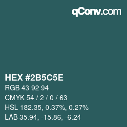 Código de color: HEX #2B5C5E | qconv.com