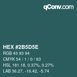 Farbcode: HEX #2B5D5E | qconv.com