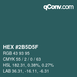 颜色代码: HEX #2B5D5F | qconv.com