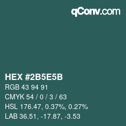 Code couleur: HEX #2B5E5B | qconv.com