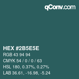 Code couleur: HEX #2B5E5E | qconv.com