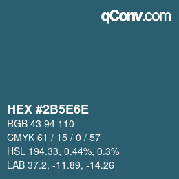 颜色代码: HEX #2B5E6E | qconv.com