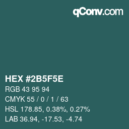 Code couleur: HEX #2B5F5E | qconv.com