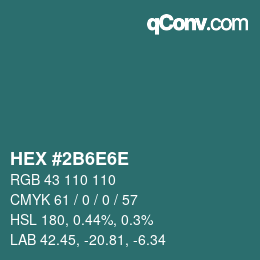 Código de color: HEX #2B6E6E | qconv.com