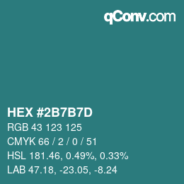 颜色代码: HEX #2B7B7D | qconv.com