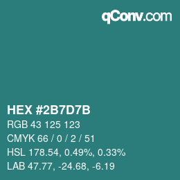颜色代码: HEX #2B7D7B | qconv.com