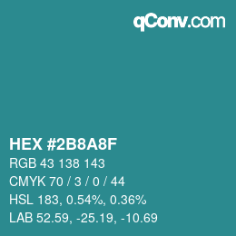 カラーコード: HEX #2B8A8F | qconv.com