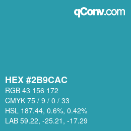 颜色代码: HEX #2B9CAC | qconv.com