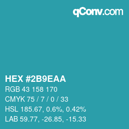 カラーコード: HEX #2B9EAA | qconv.com