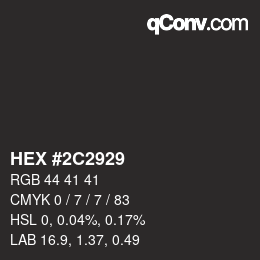 Color code: HEX #2C2929 | qconv.com