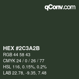 Color code: HEX #2C3A2B | qconv.com