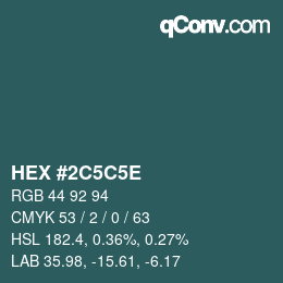 カラーコード: HEX #2C5C5E | qconv.com