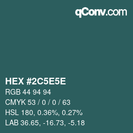 颜色代码: HEX #2C5E5E | qconv.com