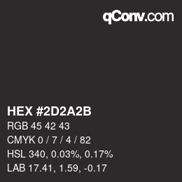 カラーコード: HEX #2D2A2B | qconv.com