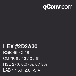 カラーコード: HEX #2D2A30 | qconv.com