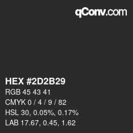 Color code: HEX #2D2B29 | qconv.com