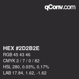 Color code: HEX #2D2B2E | qconv.com
