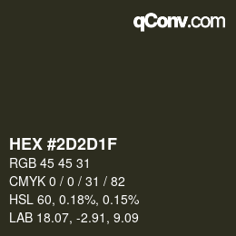 Color code: HEX #2D2D1F | qconv.com