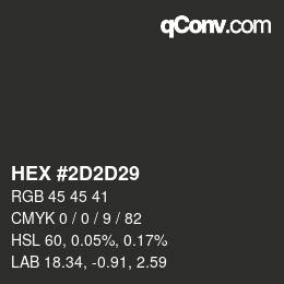 Color code: HEX #2D2D29 | qconv.com