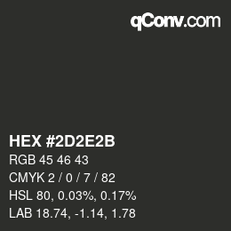 カラーコード: HEX #2D2E2B | qconv.com