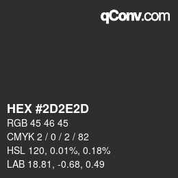Color code: HEX #2D2E2D | qconv.com