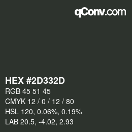 Color code: HEX #2D332D | qconv.com