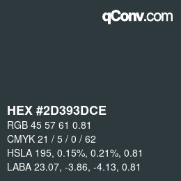 颜色代码: HEX #2D393DCE | qconv.com