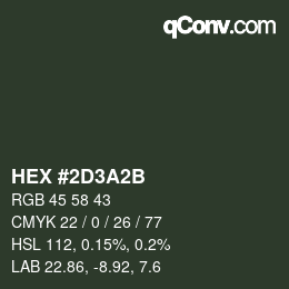 カラーコード: HEX #2D3A2B | qconv.com