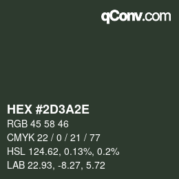 カラーコード: HEX #2D3A2E | qconv.com