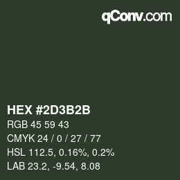 Color code: HEX #2D3B2B | qconv.com