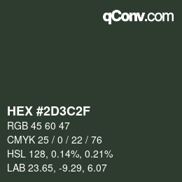 Color code: HEX #2D3C2F | qconv.com