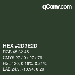 Color code: HEX #2D3E2D | qconv.com