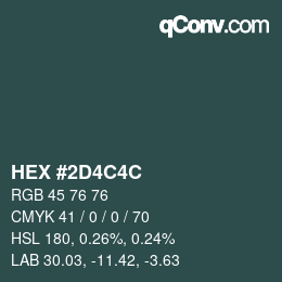 カラーコード: HEX #2D4C4C | qconv.com